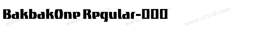 BakbakOne Regular字体转换 BakbakOne Regular字体转换